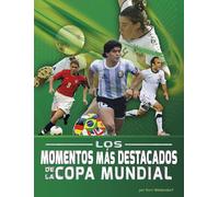 Los Momentos Más Destacados de la Copa Mundial