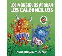 Los monstruos adoran los calzoncillos/ Monsters Love Underpants