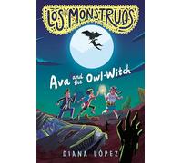 Los Monstruos Ava and the Owl Witch
