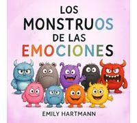 Los Monstruos de las Emociones: Libro Infantil Sobre Emociones y Sentimientos, Niños Preescolar Edades 3-5