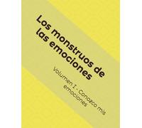 Los monstruos de las emociones: Volumen I - Conozco mis emociones