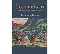 Los moriscos: La integración no fue posible