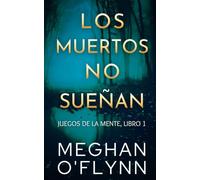 Los muertos no sueñan: Juegos de la mente (Libro 1)