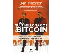 Los multimillonarios del bitcoin: Una historia de dinero, traición y redención