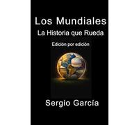 Los Mundiales: La Historia que Rueda/Edición por edición