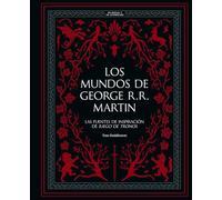 Los mundos de George R. R. Martin: Las fuentes de inspiración de "Juego de tronos"