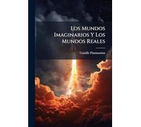 Los Mundos Imaginarios Y Los Mundos Reales