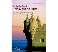 Los navegantes: Un viaje a través del imperio perdido de Portugal