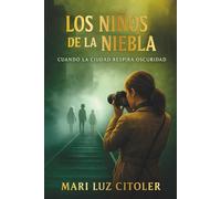 LOS NIÑOS DE LA NIEBLA: CUANDO LA CIUDAD RESPIRA OSCURIDAD