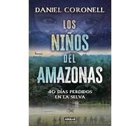 Los niños del Amazonas: 40 días perdidos en la selva