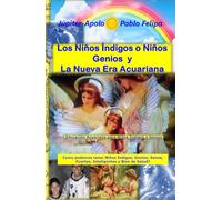 Los Niños Índigos o Niños Genios y la Nueva Era Acuariana