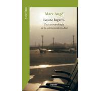 Los no lugares/ No-Places: Una antropología de la sobremodernidad