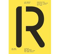 LOS NUEVOS REALISTAS / THE NEW REALISTS: ARQUITECTURA CATALANA Y BALEAR DESDE LA CRISIS DEL 2008 / CATALAN AND BALEARIC ARCHITECTURE FROM THE 2008 CRISIS