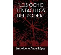 "LOS OCHO TENTÁCULOS DEL PODER"