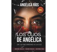 LOS OJOS DE ANGÉLICA: De la oscuridad a la luz