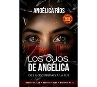 LOS OJOS DE ANGÉLICA: De la oscuridad a la luz