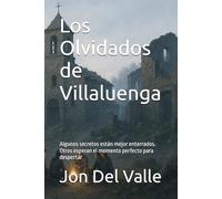 Los Olvidados de Villaluenga: Algunos secretos están mejor enterrados. Otros esperan el momento perfecto para despertar