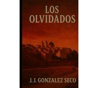 Los Olvidados (Volúmenes I-III): Incluye las novelas completas: Khem-Nur, Zhal-Serra y Vel-Kharon