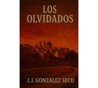 Los Olvidados (Volúmenes I-III): Incluye las novelas completas: Khem-Nur, Zhal-Serra y Vel-Kharon
