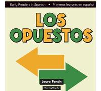 Los opuestos: Early Readers in Spanish/Primeros lectores en español