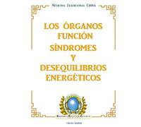 Los Órganos Función. Síndromes y Desequilibrios Energéticos.