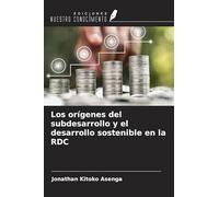 Los orígenes del subdesarrollo y el desarrollo sostenible en la RDC