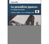 Los Paracaidistas Japoneses En La Segunda Guerra Mundial - Fuerzas De Elite