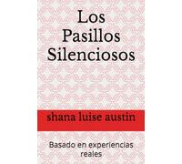 Los Pasillos Silenciosos: Basado en experiencias reales