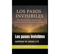 Los pasos invisibles: caminar es volver a ti