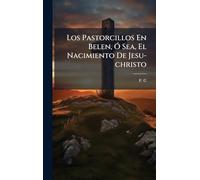 Los Pastorcillos En Belen, Ã" Sea, El Nacimiento De Jesu-christo