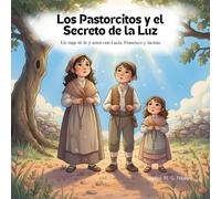 Los Pastorcitos y el Secreto de la Luz: Un viaje de fe y amor con Lucía, Francisco y Jacinta