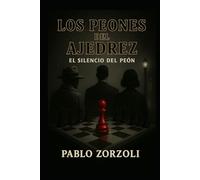 Los peones del ajedrez: El silenció del peón