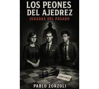 LOS PEONES DEL AJEDREZ: JUGADAS DEL PASADO
