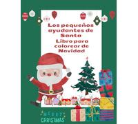 Los pequeños ayudantes de Santa: Libro para colorear de Navidad