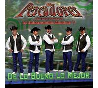 Los Pescadores Del Rio Conchos - De Lo Bueno Lo Mejor
