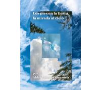 Los pies en la tierra, la mirada al cielo.