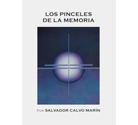 Los pinceles de la memoria por Salvador Calvo Marín