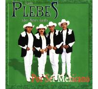 Los Plebes De San Lu - Por Ser Mexicano