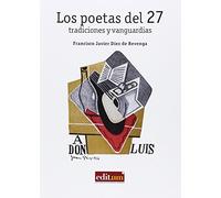 Los Poetas del 27: tradiciones y vanguardias