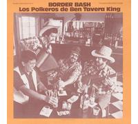 Los Polkeros De Ben Tavera King - Vol. 2-Border Bash: Tex-Mex Dance Music