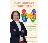 Los porqués del hipotiroidismo: Sana naturalmente con el sistema C.A.S.C.A.D.A.