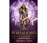 Los portadores: (La senda de los dragones, Libro 7)