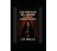 Los Portales Del Abismo: El Linaje de Sangre Maldita