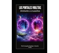 LOS PORTALES VIOLETAS: Atrévete a cruzarlos