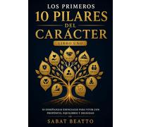 Los Primeros 10 Pilares del Carácter