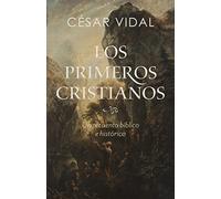 Los primeros cristianos / The first christians: Un recuento bíblico e histórico / A Biblical and Historical Account