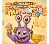 Los Primeros Números de Cosmo Scoopy 1,2,3: Contar, Trazar y Aprender los Números del 1 al 10 con Cosmo Scoopy