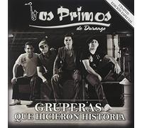 Los Primos de Durango - Gruperas Que Hicieron Historia