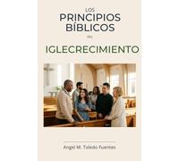 Los Principios Biblicos del Iglecrecimiento