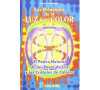 Los principios de la luz y del color : el poder natural de los rayos de luz y los cristales de colores